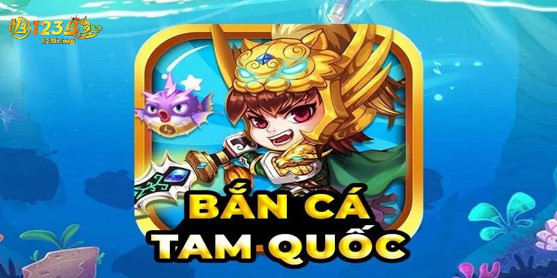 Bắn Cá Tam Quốc – Hành Trình Săn Cá Đầy Hào Hùng