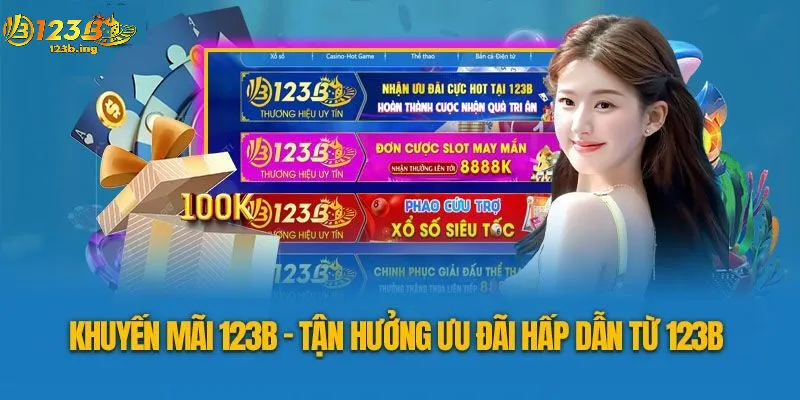 Khuyến Mãi Hấp Dẫn Tại 123B – Cơ Hội Tăng Thưởng