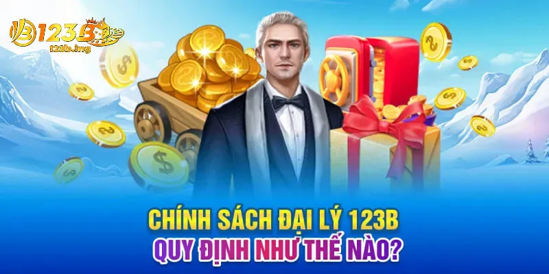 Tại Sao Đại Lý 123B Là Lựa Chọn Hoàn Hảo?